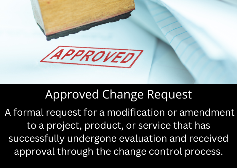 Approved Change Request - meaning and definition