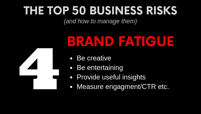 Top Business Risk - Brand Fatigue - how to manage it